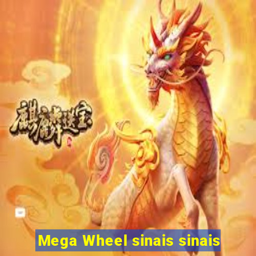 Mega Wheel sinais sinais